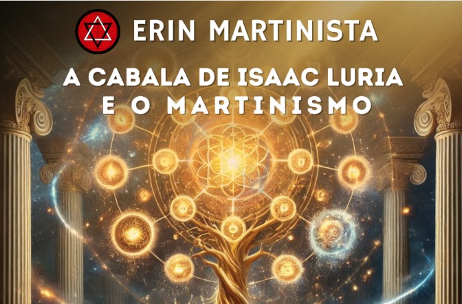 ERIN Martinista – A Cabala de Isaac Luria e o Martinismo Data: 26 a 30 de novembro