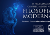 Curso: O problema do conhecimento na Filosofia Moderna