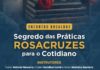 Encontro Rosacruz “Segredo das Práticas Rosacruzes para o Cotidiano” – Data: 21 a 24 de maio.