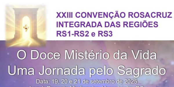 Convenção Rosacruz Integrada RS1, RS2 e RS3 -Data: 19, 20 e 21 de setembro de 2025