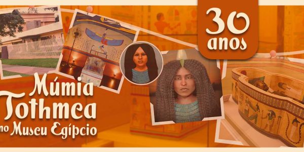 30 anos da Múmia Tothmea no Museu Egípcio – Data: 12 de abril à 04 de maio de 2025.