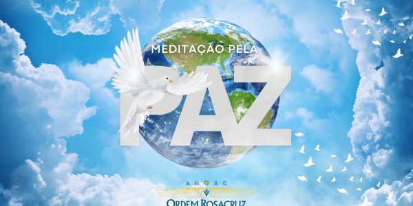 Meditação Pela Paz – Cerimônia Especial Rosacruz