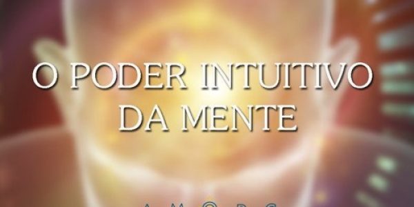 O poder Intuitivo da Mente
