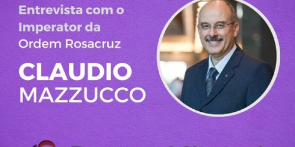 Entrevista com o Imperator da Ordem Rosacruz, frater Cláudio Mazzucco