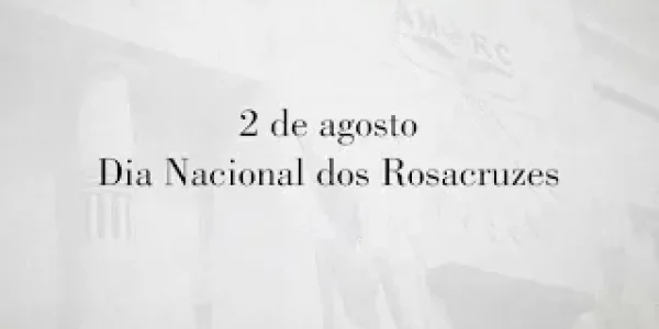02 de agosto: Dia Nacional dos Rosacruzes