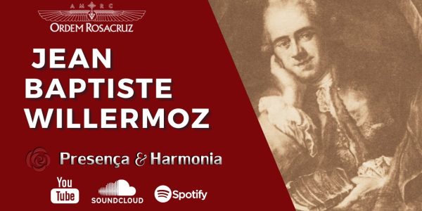 Jean Baptiste Willermoz – Presença & Harmonia