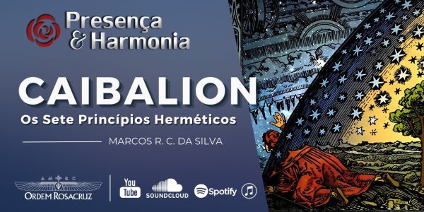 CAIBALION – Os Sete Princípios Herméticos – Presença & Harmonia